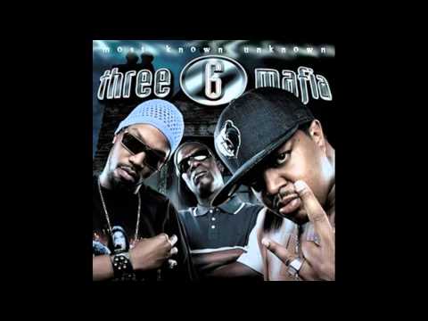 Three 6 Mafia   Most know unknown