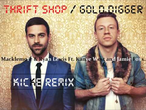 Thrift shop - Macklemore & Ryan Lewis Ft. Kanye West and Jamie Foxx. [Kicke Remix]