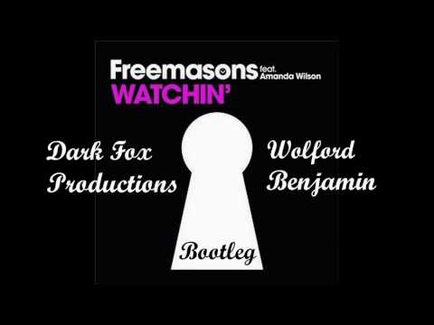 Freemasons feat. Amanda Wilson - Watchin' (Dark Fox Productions & Wolford Benjamin Bootleg)