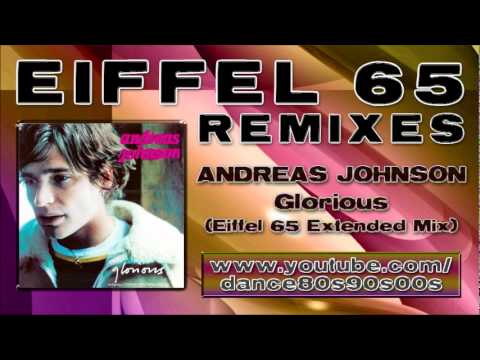 ANDREAS JOHNSON - Glorious (Eiffel 65 Extended Mix)