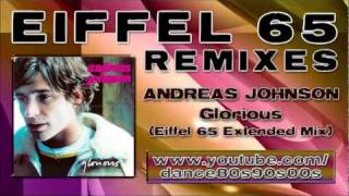 ANDREAS JOHNSON - Glorious (Eiffel 65 Extended Mix)
