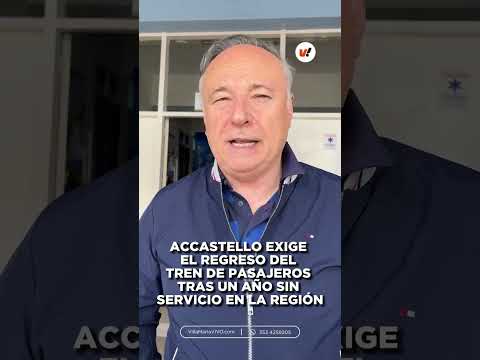 ACCASTELLO EXIGE EL REGRESO DEL TREN DE PASAJEROS TRAS UN AÑO SIN SERVICIO EN LA REGIÓN