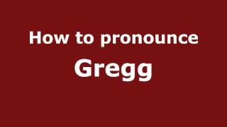 How to pronounce Gregg