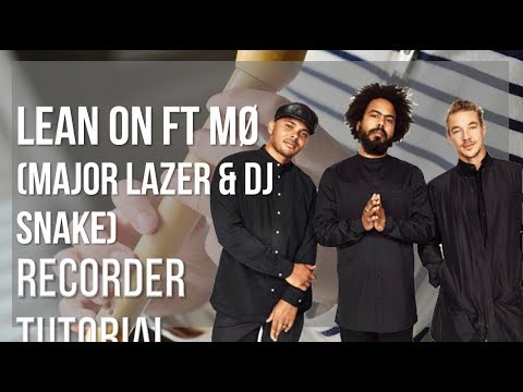 How to play Lean On ft MØ by Major Lazer & DJ Snake on Recorder (Tutorial)