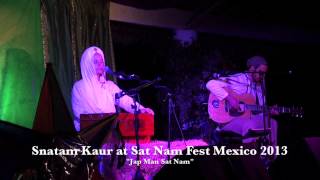 Snatam Kaur Singing &quot;Jap Man Sat Nam&quot; LIVE at Sat Nam Fest Mexico 2013