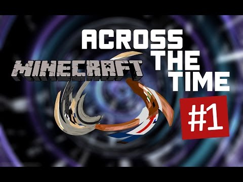 Minecraft Adventure Map - Across the Time #1