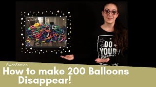 How to make 200 Balloons Disappear!