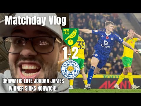 DRAMATIC LATE JORDAN JAMES WINNER SINKS NORWICH!!|Norwich City 1-2 Leicester City|Matchday Vlog|
