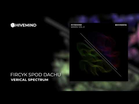 Vertical Spectrum - Fircyk Spod Dachu [HVMD016]