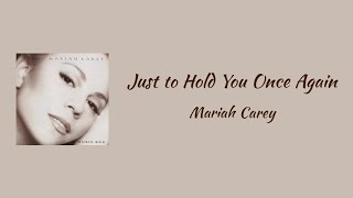 Mariah Carey - Just to Hold You Once Again || lyrics