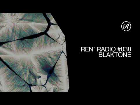 Ren' Radio #038 - blaktone