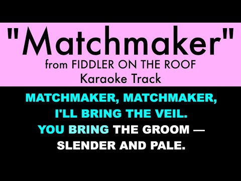 "Matchmaker" from Fiddler on the Roof - Karaoke Track with Lyrics on Screen