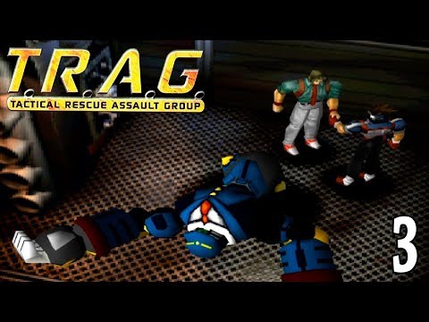 T.R.A.G.: Tactical Rescue Assault Group ~ Part 3