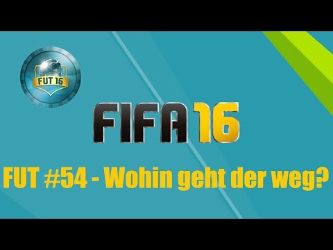 FUT #54: WOHIN GEHT DER WEG? ✭ FIFA 16 [deutsch / german]