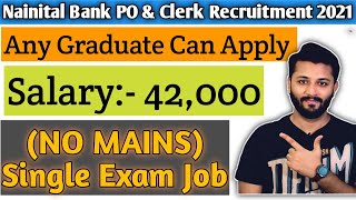 Nainital Bank PO & Clerk Recruitment 2021 | 145 All India Posts | Exam Pattern | Books | Syllabus |