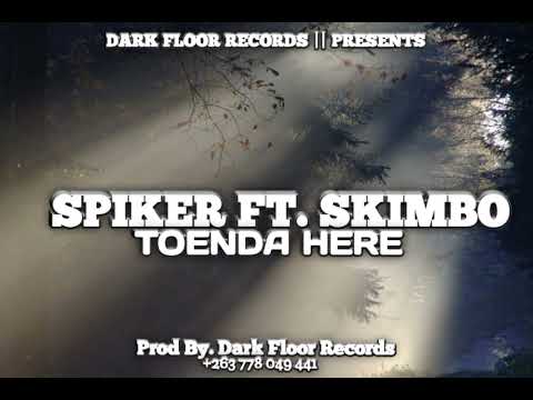 Spiker - Toenda Here ft. Skimbo (Official Music) | +263 778 049 441