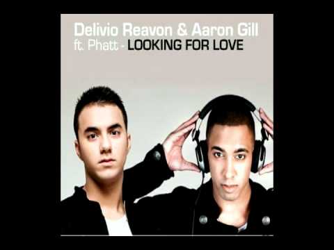 Delivio Reavon And Aaron Gill Feat. Phatt - Looking For Love [Official Music]