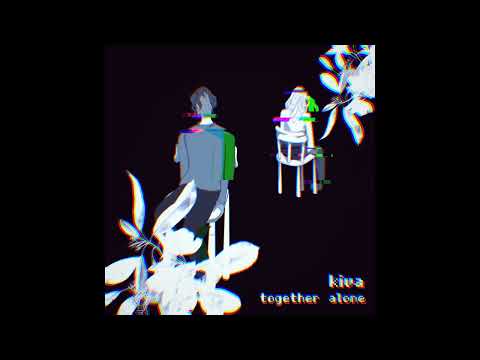 KIVA - Together Alone (Official Audio)