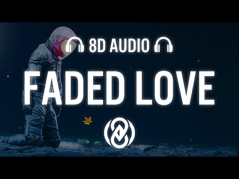 Faded Love - Majes, Nito Onna, Dame Dame | 8D Audio 🎧