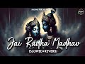 Jai Radha Madhav Slowed Reverb Krishna Lofi Bhajan Krishna Lofi Song Lofi Bhajan