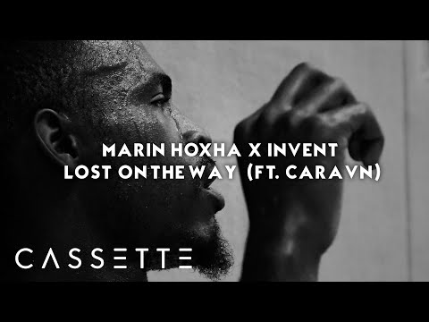Marin Hoxha x Invent - Lost On The Way (feat. Caravn) | House Music | Cassette Music