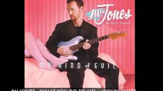 JW-Jones w/Colin James - 'What You Do To Me'