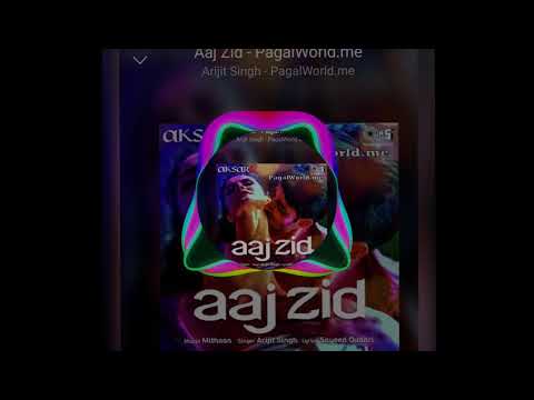 Aaj Zid ("Aksar 2")Song In DJ Remix Arjit Singh, Mithoon("Zarin Khan") 2018 With dj