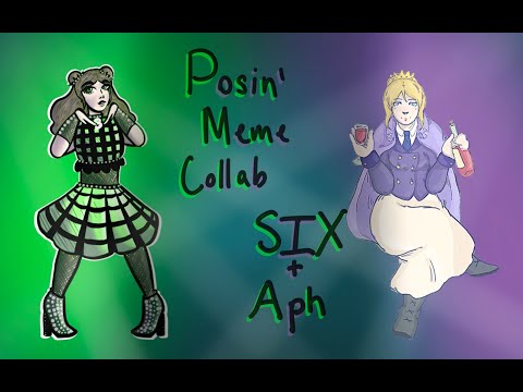 Posin’ Meme Collab (Aph+SiX)