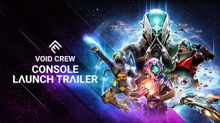 Void Crew - Console Launch Trailer