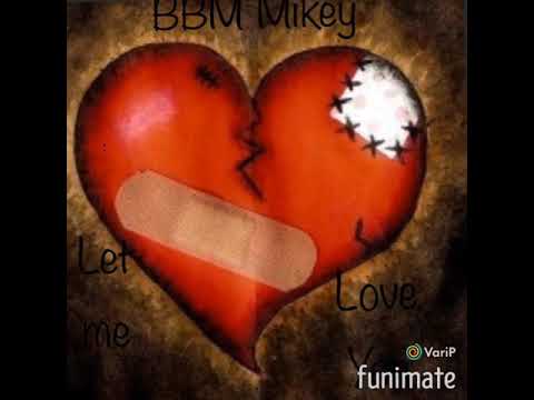 BBM Mikey-Let You Love Me