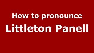 How to pronounce Littleton Panell