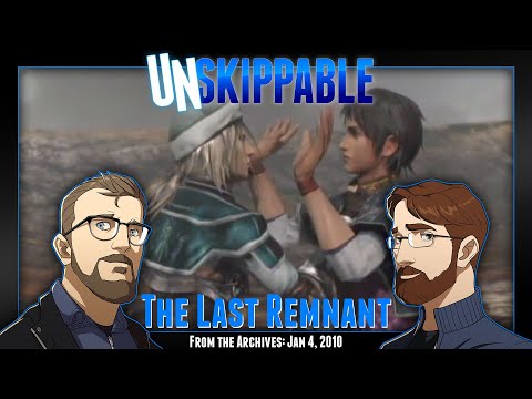 The Last Remnant || Unskippable Ep52 [Aired: Jan 4, 2010]