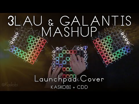 3LAU & Galantis Mashup // Launchpad Cover