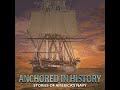 Anchored In History Stories Of America S Navy Ep 4 An Invaluable Resource Part 2