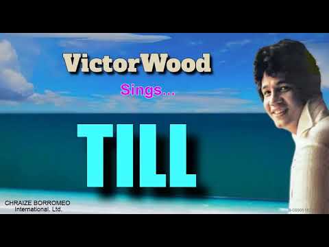 TILL = Victor Wood (with Lyrics)