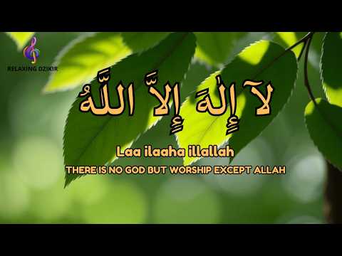 Daily Dzikir Calm LAILAHAILLALLAH Relaxing Therapy