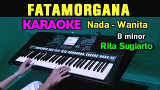 Download lagu FATAMORGANA - Rita Sugiarto | KARAOKE Nada Wanita Cewek | Live Keyboard mp3