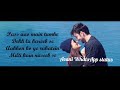 Pass Aao Main Tumhe Dekh Lu Kareeb Se Whatsapp Status