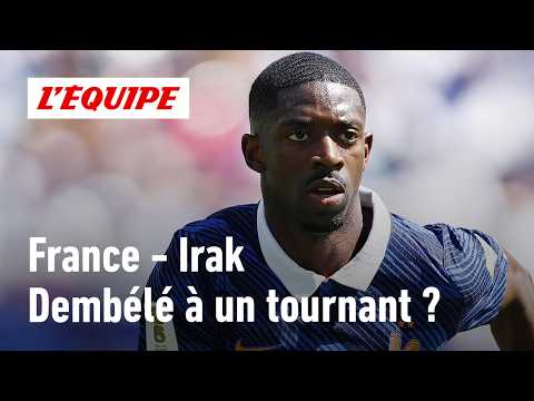 France-Irak : En fait-on trop avec Ousmane Dembélé ?