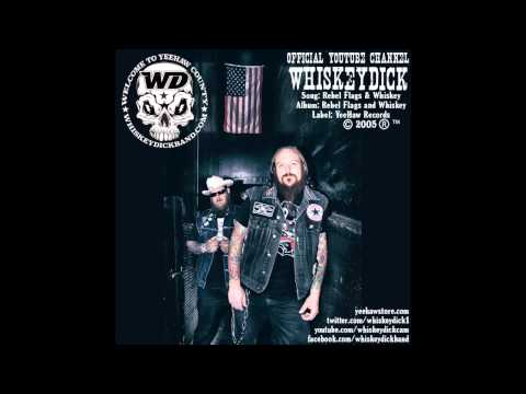 WhiskeyDick - Rebel Flags and Whiskey