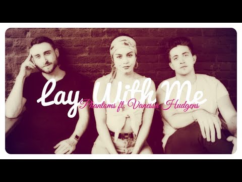 Phantoms ft. Vanessa Hudgens - Lay With Me // Lyrics + Deutsche Übersetzung