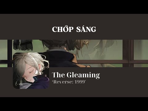 [Vietsub + Lyrics] 'The Gleaming' | Global Launch Commemorative Song - Reverse: 1999