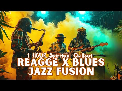 Smooth Reggae Jazz x Blues Fusion MasterPiece for Tranquil Vibes
