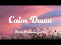 Rema & Selena Gomez - Calm Down (Clean - Lyrics Video)