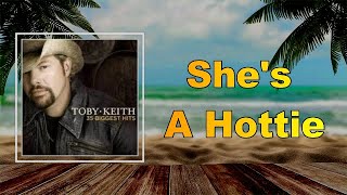 Toby Keith - She&#39;s A Hottie (Lyrics)
