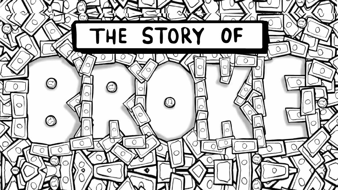 The Story of Broke
