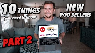 10 MORE Things All NEW Print On Demand Sellers Need To Know