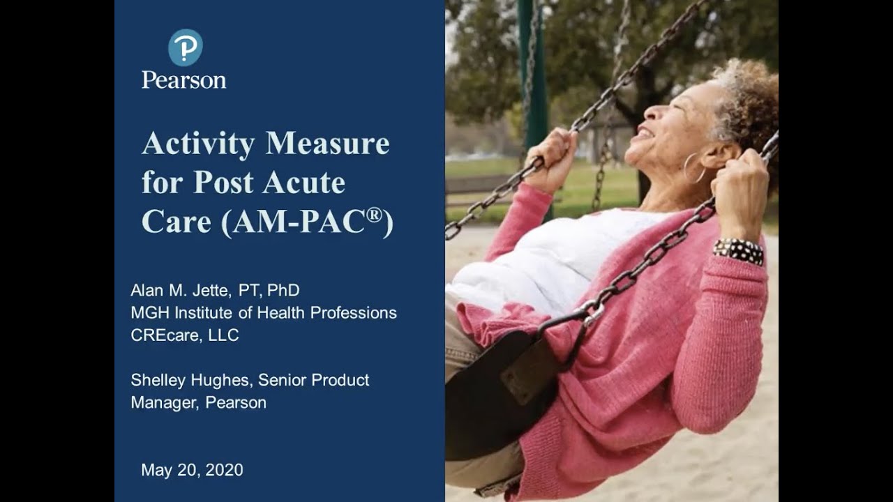 Activity Measure for Post Acute Care (AM-PAC®) Webinar (Recording)