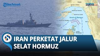 Iran Perketat Selat Hormuz, Akses Kapal Makin Terbatas akibat Blokade Amerika Serikat