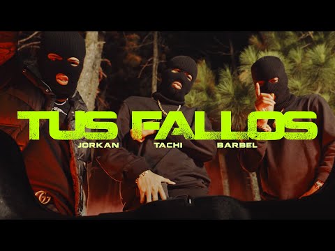 @jorkanpa Ft @BARBELMK5 x @tachi507 - Tus Fallos (Video Oficial)